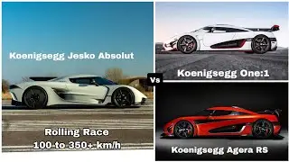 Koenigsegg Jesko Absolut Vs Agera RS And One:1 Rolling Race 100-350 km/h