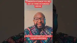 Victorious dreams signs that will launch you into greatness & divine connections
