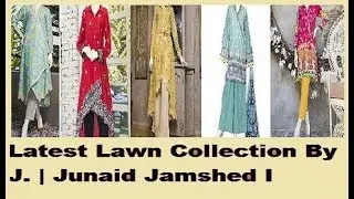Latest Stylish Lawn Collection by J. I junaid jamshed I 2019 Lawn Designs I adi pk I