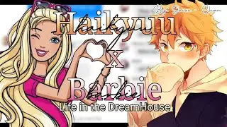 Haikyuu x Barbie Life in the DreamHouse | Playing Heart to Get | IwaHina | Skit(?) | Haikyuu Text