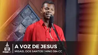 A Voz de Jesus | Misael dos Santos (Hino 384 Cantor Crist&atilde;o)