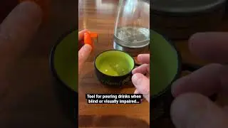 Tool for Pouring Drinks When Blind or Visually Impaired #blind #drinks #tools #independence