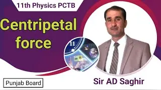 Centripetal force class 11 || PCTB || punjab board || Centripetal force class 11 by sir ad saghir
