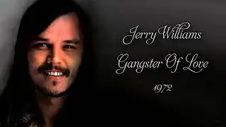 Jerry Williams - Gangster Of Love (1972)