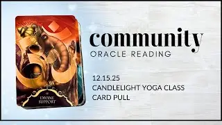 12/15/25 - Community Oracle- Candlelight Yoga Class