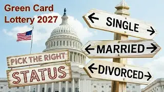 DV Lottery Guide: Married, Single, or Divorced? Answer Correctly!