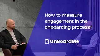 How to measure employee engagement in the onboarding process and improve it through feedback?