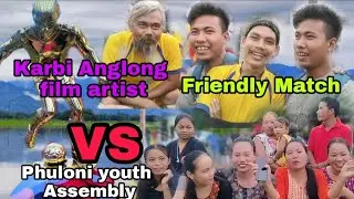 ||Karbi film artist VS phuloni youth Assembly ⚽⚽⚽⚽Chedan||