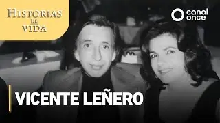 Historias de vida - Vicente Leñero
