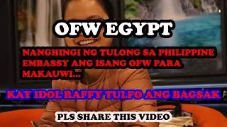 OFW Egypt | Nanghingi ng tulong kay Idol Raffy Tulfo para makauwi | Philippine Embassy Egypt nasaan?
