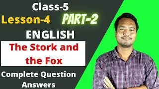 Class 5 English lesson 4 The Stork and the Fox | complete question answers | part 2
