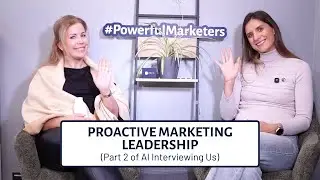 Proactive Marketing Leadership (Part 2 of AI Interviewing Us) | EP 144 of Powerful Marketing Tips