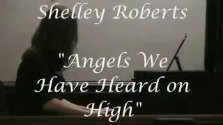 Angels We Have Heard on High performed by Shelley Roberts