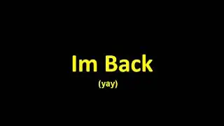 I'm Back n Lemons