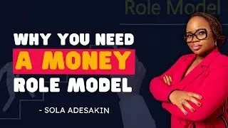 Why You Need A Financial Role Model (WATCH NOW)
