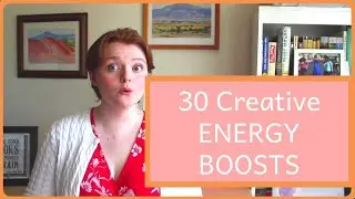 30 quick Creativity Boosts to get your energy back!