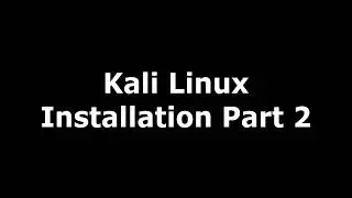 Kali Linux Tutorial - EP3 - Installing Kali Linux ( Part 2 )