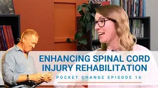 Enhancing Spinal Cord Injury Rehabilitation POCKET CHANGE EPISODE 16 [OFFICIAL]