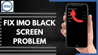 How To Fix Imo Black Screen Problem