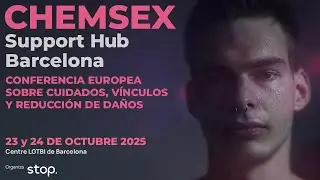 Chemsex Support Hub Barcelona D&iacute;a 1