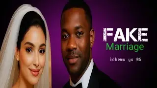 FAKE MARRIAGE|SIMULIZI YA KUSISIMUA