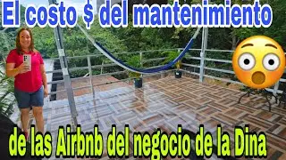 Las Airbnb del negocio de la Dina el costo $$ del mantenimiento😱😳
