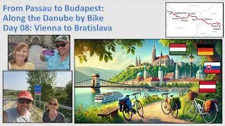 Passau to Budapest - Day 08: Vienna to Bratislava