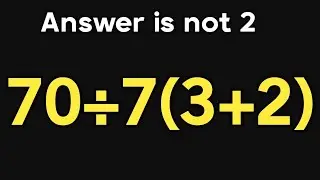 70&divide;7(3+2) = ❓ / Most people get this maths question wrong / PEMDAS rules question