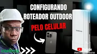 ACESSANDO ROTEADOR OUTDOOR INTELBRAS PELO CELULAR - TECHSERVICEONE WELTON 💡⚙️.