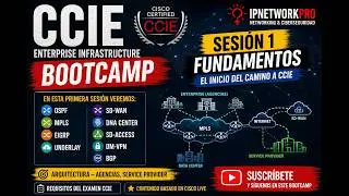 CCIE EI Bootcamp v1 | Sesión 1: Fundamentos + Arquitectura + Tecnologías Clave