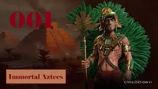 Civilization 6 - Aztecs Immortal - Part 1 - The game is out now!