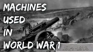 5 Modern Weapons Used During World War-1 | Machines that changes the map of world,History in 2020
