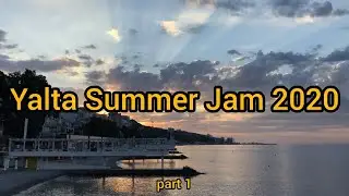 Vlog 8; Yalta Summer Jam 2020