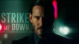 John Wick || Strike Me Down