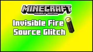 Minecraft PS4/ XBOX1 Invisible Fire Source Glitch (TU31)