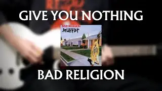 Bad Religion - Give You Nothing (Guitar Cover)