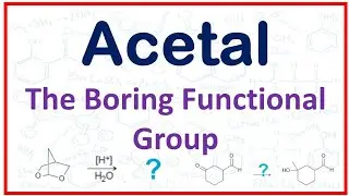 Acetal: The Boring Functional group