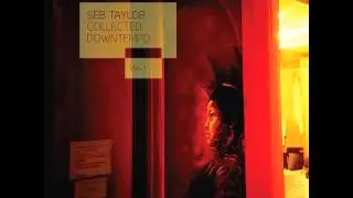 Seb Taylor - Collected Downtempo Vol 1