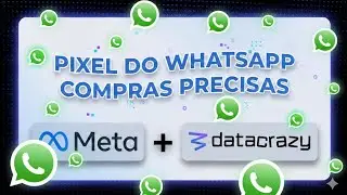 Como enviar Eventos de Compra do WhatsApp para o Facebook Ads (API + Datacrazy)