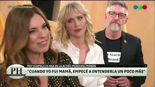 Mey Scapola y su relaci&oacute;n con su madre, Mercedes Mor&aacute;n - PH Podemos Hablar 2019