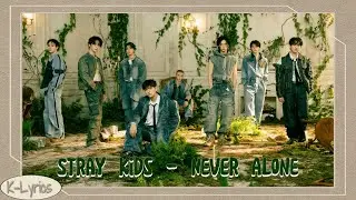 Stray Kids - Never Alone (Easy Lyrics)