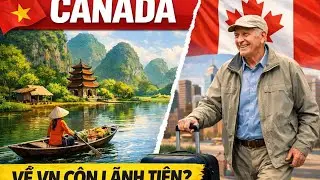 CANADA: Về Việt Nam Sống C&oacute; C&ograve;n L&atilde;nh Tiền Gi&agrave; Kh&ocirc;ng?