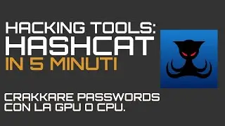 Hacking Tools in 5 minuti: Crakkare passwords con #hashcat