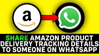 UPDATED 2025! How to Share Amazon Product Delivery Tracking Details to Someone on WhatsApp