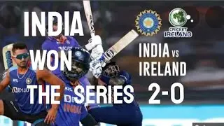 IND Vs IRE 2022 T20 international. India won the series 2-0.