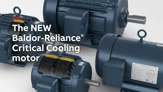 Introducing ABB&rsquo;s Baldor-Reliance Critical Cooling motor