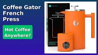 REVIEW (2025): Coffee Gator French Press. Features.
