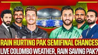 🛑 Rain Hurting Pak Semifinal Chances | Live Colombo Weather, Rain Saving Pak?