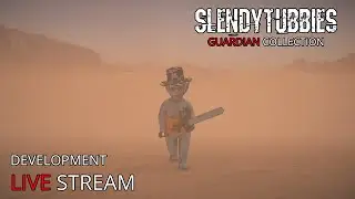 Slendytubbies: Guardian Collection - Development Live Stream - chat, chill, relax