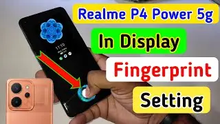 Realme P4 Power Fingerprint Setup:How to Set In Display Fingerprint Lock Realme P4 Power